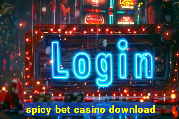 spicy bet casino download